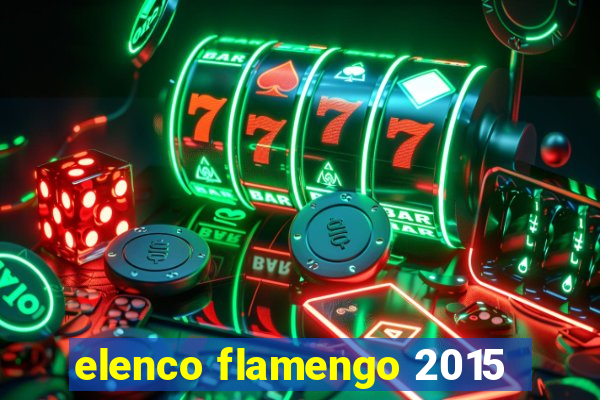 elenco flamengo 2015